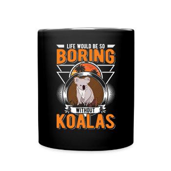 La vie serait si ennuyeuse sans Koalas Koalabär - Mug uni - noir - Devant