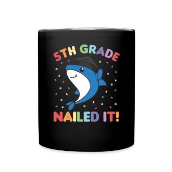 Kids 5th Grade nailed it Hai Fisch Graduation - Tasse einfarbig - Schwarz - Vorne