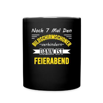 Lustiger Feierabend Arbeit Bürospruch Kollegen - Tasse einfarbig - Schwarz - Vorne
