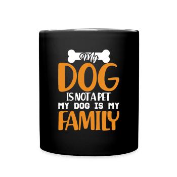 My Dog is my Family Dog Mom Dogfather Dog Daddy - Full Colour Mug - black - Front