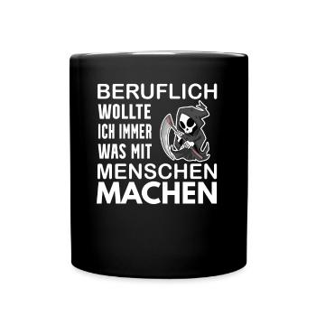 Sensenmann lustiger Spruch - Tasse einfarbig - Schwarz - Vorne