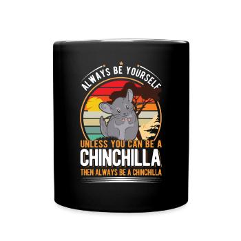 Soyez toujours vous-même à moins que vous ne puissiez être un Chinchilla - Mug uni - noir - Devant