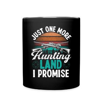 Funny Hunting Just one more Hunting Land Hunter - Full Colour Mug - black - Front