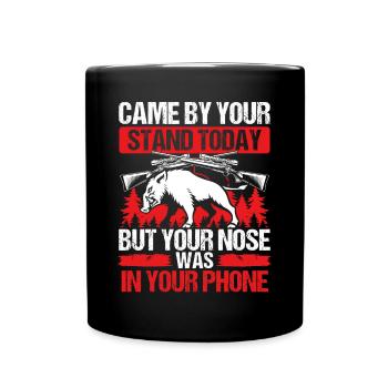 Hog Hunting Came by your Stand Funny Hog Hunter - Tasse einfarbig - Schwarz - Vorne