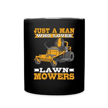 Just a Man who Loves Lawn Mowers Lawn Care - Full Colour Mug - black - Front