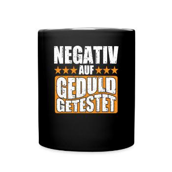 Negativ auf Geduld Getestet Lustiger Spruch - Tasse einfarbig - Schwarz - Vorne