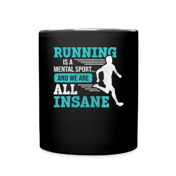 Running Is A Mental Sport & We Are All Insane - Tasse einfarbig - Schwarz - Vorne