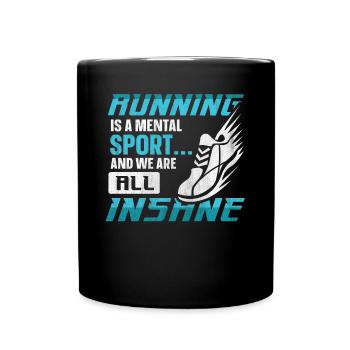 Running Is A Mental Sport & We Are All Insane - Tasse einfarbig - Schwarz - Vorne