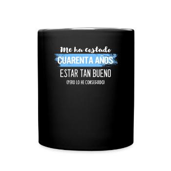 Cuarenta Años Estar Tan Bueno (Pero Lo He - Mug uni - noir - Devant