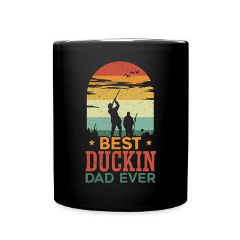 Best Duckin Dad Ever Waterfowl Hunting Hunter - Full Colour Mug - black - Front