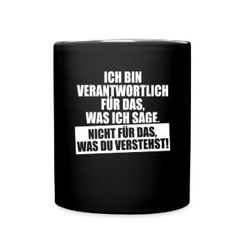 Ich Bin Verantwortlich Für Das Was Ich Sage Lehrer - Tasse einfarbig - Schwarz - Vorne