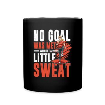 No Goal Was Met Without A Little Sweat für eine - Tasse einfarbig - Schwarz - Vorne