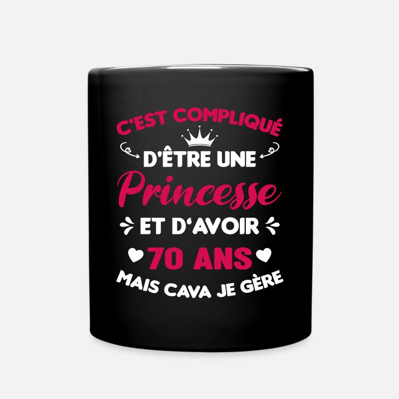 Une princesse et d'avoir 70 ans, Cadeau 70 ans - Mug uni - noir