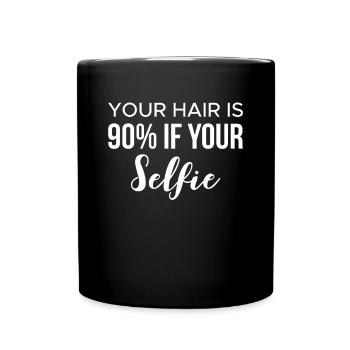 Vos cheveux sont à 90% si votre cadeau de chemise selfie - Mug uni - noir - Devant