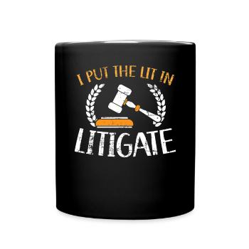 I Put The Lit In The Litigate Judge Lawyer Justice - Full Colour Mug - black - Front