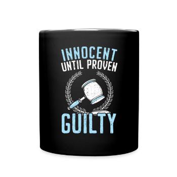 Innocent Until Proven Guilty Judge Lawyer Justice - Full Colour Mug - black - Front