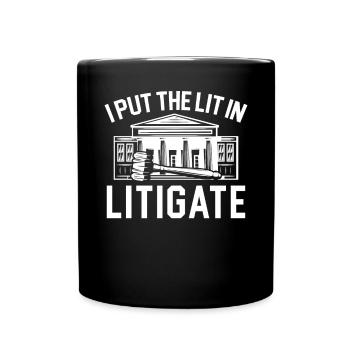I Put The Lit In The Litigate Judge Lawyer Justice - Full Colour Mug - black - Front
