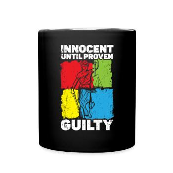 Innocent Until Proven Guilty Judge Lawyer Justice - Full Colour Mug - black - Front