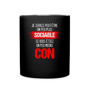 Je Serais Peut-être Un Peu Plus Sociable Si Vous - Mug uni - noir - Devant