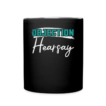 Objection Hearsay Lawyer Attorney Justice Lawesome - Full Colour Mug - black - Front