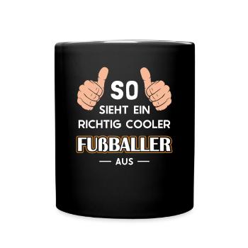 So sieht ein cooler Fußballer aus Fußballspieler - Tasse einfarbig - Schwarz - Vorne