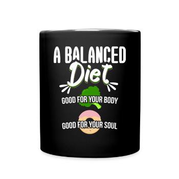 Balanced Diet Good For Body And Soul - Full Colour Mug - black - Front