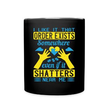 J’aime que l’ordre existe quelque part même s’il - Mug uni - noir - Devant