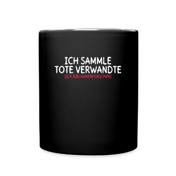 Ich Sammle Tote Verwandte (Ich Bin Ahnenforscher) - Tasse einfarbig - Schwarz - Vorne