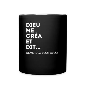 Dieu Me Créa Et Dit Démerdez-vous Avec! Égoïste - Mug uni - noir - Devant
