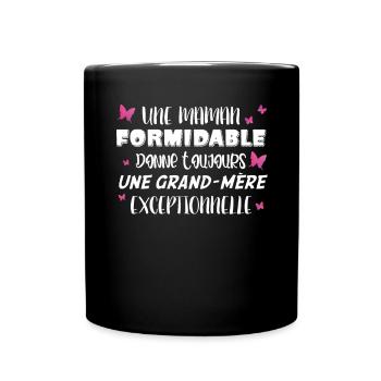 Une Maman Formidable Donne Toujours Une - Mug uni - noir - Devant