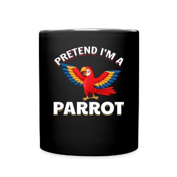 Lustiger Papageienvogel - So tun als wäre ich ein - Tasse einfarbig - Schwarz - Vorne
