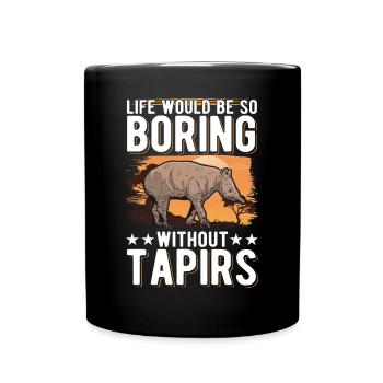Life would be so boring without Tapirs - Full Colour Mug - black - Front