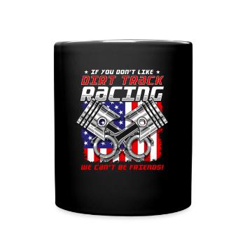 Dirt Track Racing Funny Racer Liking Dirt Tracks - Tasse einfarbig - Schwarz - Vorne