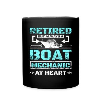 Retired but always a boat mechanic at heart - Full Colour Mug - black - Front