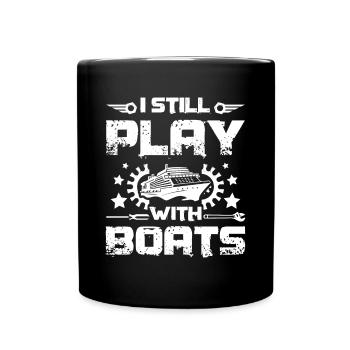 I still play with boats - Full Colour Mug - black - Front