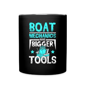 Boat mechanics have bigger tools - Full Colour Mug - black - Front