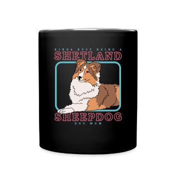 Shetland Sheepdog Mom Sheltie Hunde Geschenk - Tasse einfarbig - Schwarz - Vorne
