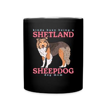 Shetland Sheepdog Mom | Sheltie Hunde Geschenk - Tasse einfarbig - Schwarz - Vorne