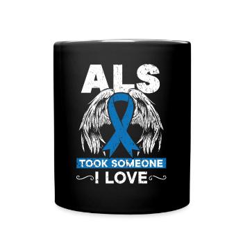 ALS nahm jemanden, den ich liebe ALS-Sensibilisierungsunterstützer - Tasse einfarbig - Schwarz - Vorne