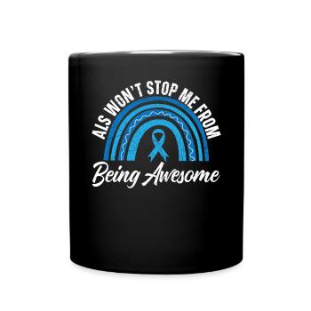 ALS Won't Stop Me From Being Awesome ALS Awareness - Full Colour Mug - black - Front