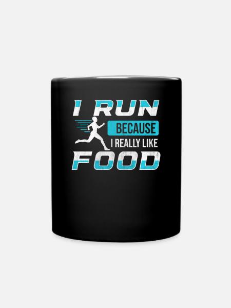 I Run Because I Really Like Food Lustiges Läufer - Tasse einfarbig - Schwarz