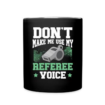 Lass mich nicht mein Referee Voice Game Official verwenden - Tasse einfarbig - Schwarz - Vorne