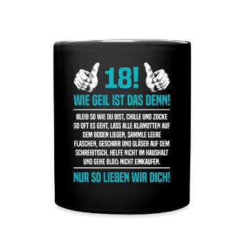 18 Sohn Wie Geil Ist Das Denn 18ter 18. Geburtstag - Tasse einfarbig - Schwarz - Vorne