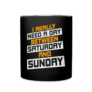 Vintage I Really A Day Between Saturday And Sunday - Tasse einfarbig - Schwarz - Vorne