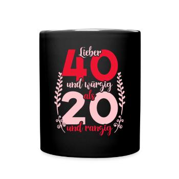 Vierzigster Geburtstag 40. Frauen 40 Jahre - Tasse einfarbig - Schwarz - Vorne
