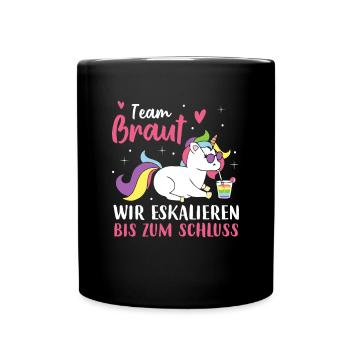 Team Braut Wir eskalieren bis zum Schluss - Tasse einfarbig - Schwarz - Vorne