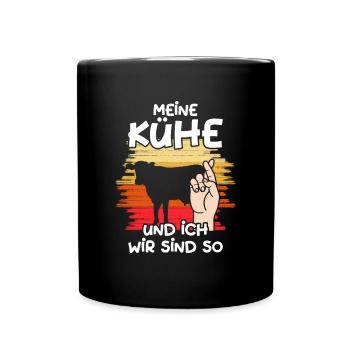 Meine Kühe Und Ich Wir Sind So Landwirt Kuh Rind - Tasse einfarbig - Schwarz - Vorne