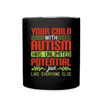 Ihr Kind mit Autismus hat unbegrenztes Potenzial, - Tasse einfarbig - Schwarz - Vorne