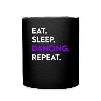 eat sleep dancing repeat - Tasse einfarbig - Schwarz - Vorne