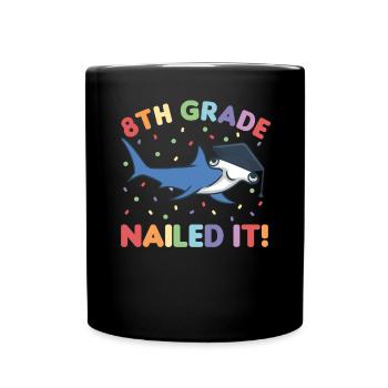 Kids 8th Grade nailed it Hammerhai Graduation - Tasse einfarbig - Schwarz - Vorne